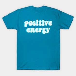 Positive energy-blue version T-Shirt